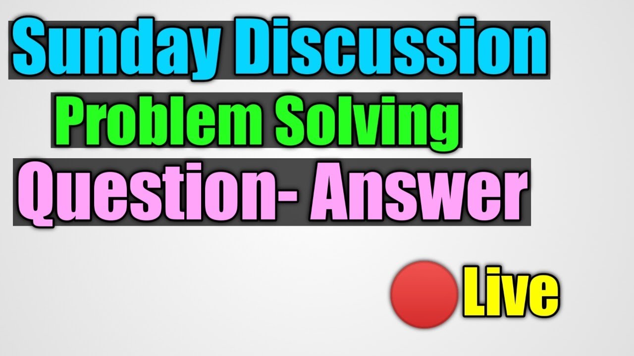 Sunday Discussion- Your questions -My Answers - YouTube