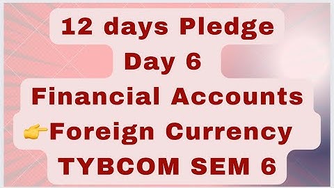 Final lecture on accounting of transactions of foreign currency #Tybcom #Tybaf