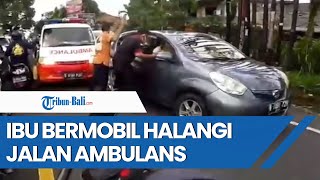 Viral Video Ibu-Ibu Bermobil Halangi Jalan Ambulans, Adu Mulut Hingga Sebabkan Kemacetan