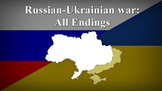 Russian-Ukrainian war: All Endings (Російсько-українська війна: всі кінцівки)