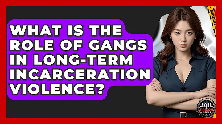 What Is The Role Of Gangs In Long-term Incarceration Violence? - Jail & Prison Insider