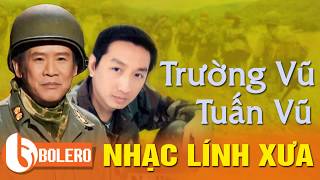 TRƯỜNG VŨ, TUẤN VŨ NHẠC LÍNH XƯA CẤM NGHE MỘT THỜI RẤT ÍT NGƯỜI ĐƯỢC NGHE - NHẠC LÍNH NGHE LÀ KHÓC