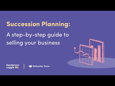 Webinar Recording: Succession Planning - a step-buy-step guide to selling your business