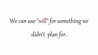 lesson 5 - The difference between "will" and "be going to".