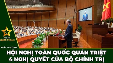 🔴 Trực Tiếp | Bản Tin Trưa 16/9: Hội Nghị Toàn Quốc Quán Triệt 4 Nghị Quyết Của Bộ Chính Trị | QPVN