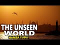 The unseen world  hamza yusuf