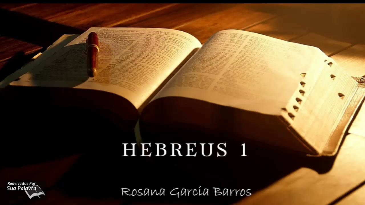 Hebreus 01- Reavivadospsp - Rosana Garcia Barros