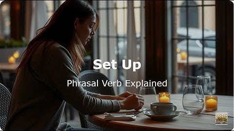 Set Up: Phrasal Verb Explained