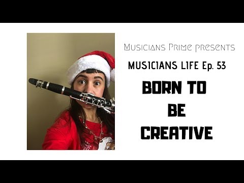Born to be creative. | MUSICIANS LIFE Ep. 53