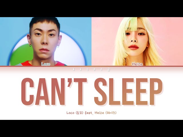Loco (로꼬)  - 'Can't Sleep (잠이 들어야)' Feat. 헤이즈 (HEIZE) (Color Coded Lyrics Han/Rom/Eng/가사) class=