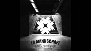 La Mannschaft - La Vérité Prend Léscalier Mixtape Lvpl Son Officiel