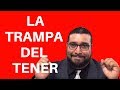 LA TRAMPA DEL TENER