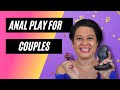 A Quick Guide to Anal for ANY Couple