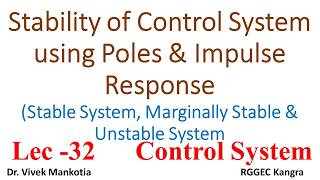 Stablity of Control System using Poles &amp; Impulse Response(Stable, Marginally Stable &amp; Unstable)Lec32