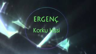 Ergenç - Korku Hissi 2016 Official Audio 