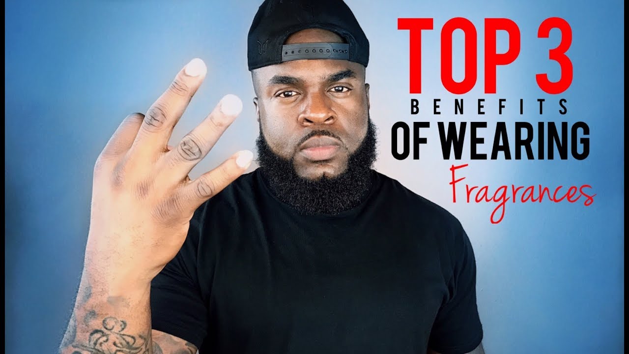 Top 3 Benefits Of Wearing Fragrance
