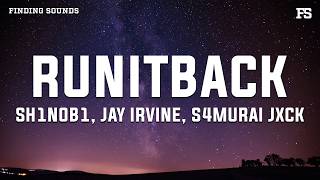 Sh1Nob1, Jay Irvine, S4Murai Jxck - Runitback Lyrics
