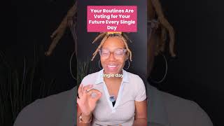 Your Routines Are Voting for Your Future Every Single Day