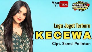 LAGU JOGET TERBARU 2023 || KECEWA || SAMSI POLINTUN || KAMPUNG DJ 