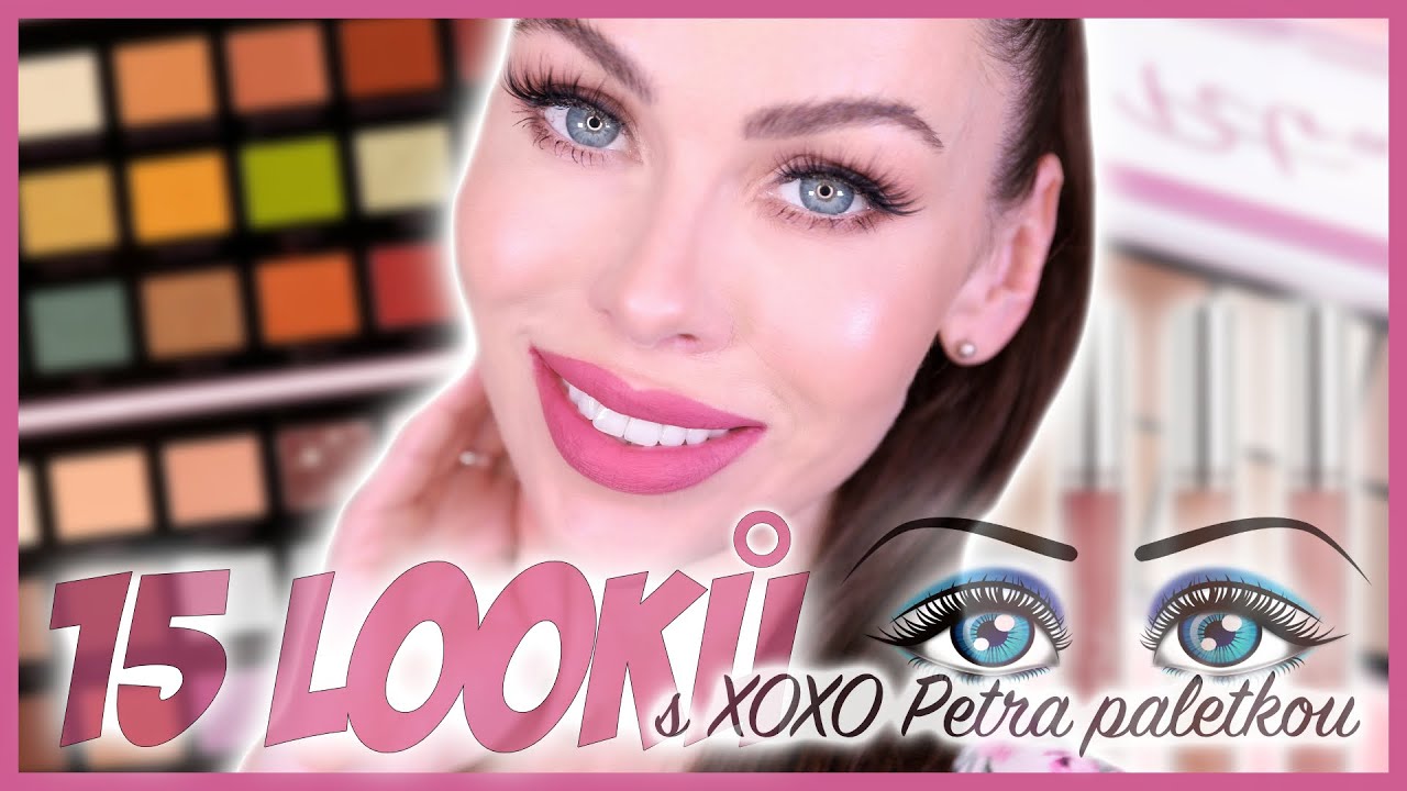 🌈15 LÍČENÍ S XOXO PETRA PALETKOU 🌈 | DETAILNÍ ROZBOR BAREV A LOOKŮ