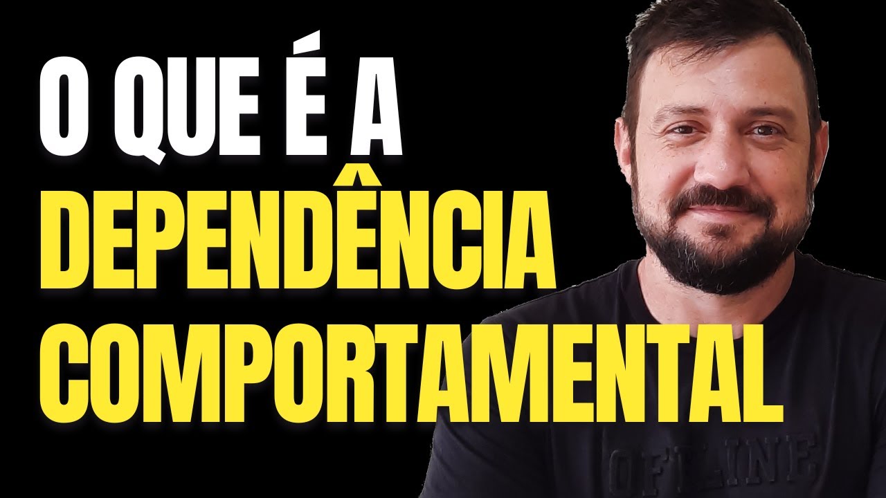 DEPENDÊNCIA COMPORTAMENTAL: A DROGA DO MEU COMPORTAMENTO!