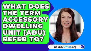 What Does The Term Accessory Dwelling Unit (ADU) Refer To? - CountyOffice.org