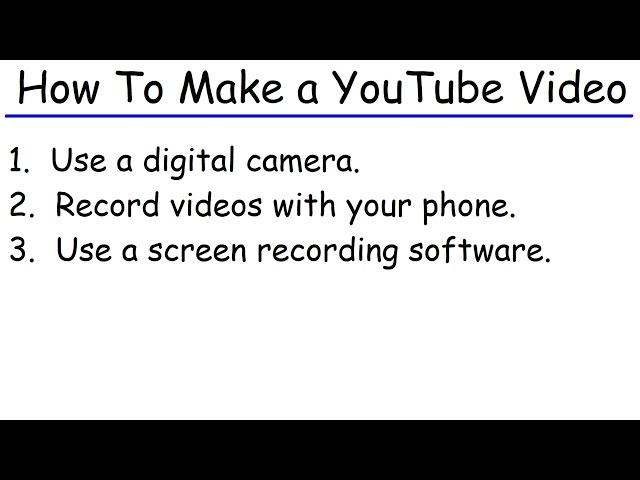 How To Make a YouTube Video in 2023 - 3 Simple Ways class=
