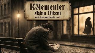 Kölemenler - Aşkın Dikeni 70S Psychedelic