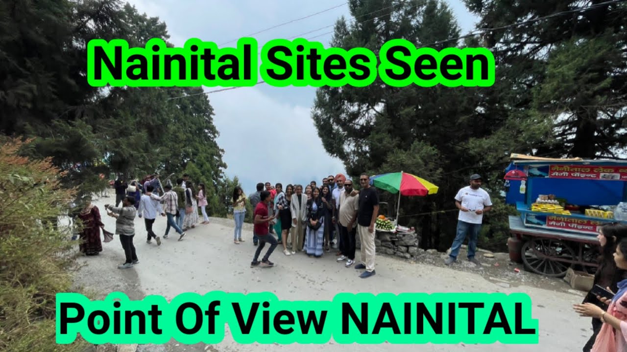 Nainital site seens। Point Of View Nainital Uttarakhand। नैनिताल घूमने जाओ तो यह जरूर देखना।