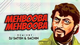Mehbooba Mehbooba Dj Song - Retro Mix - Dj Satish And Sachin - Old Hindi Dj Song - Sholay 1975