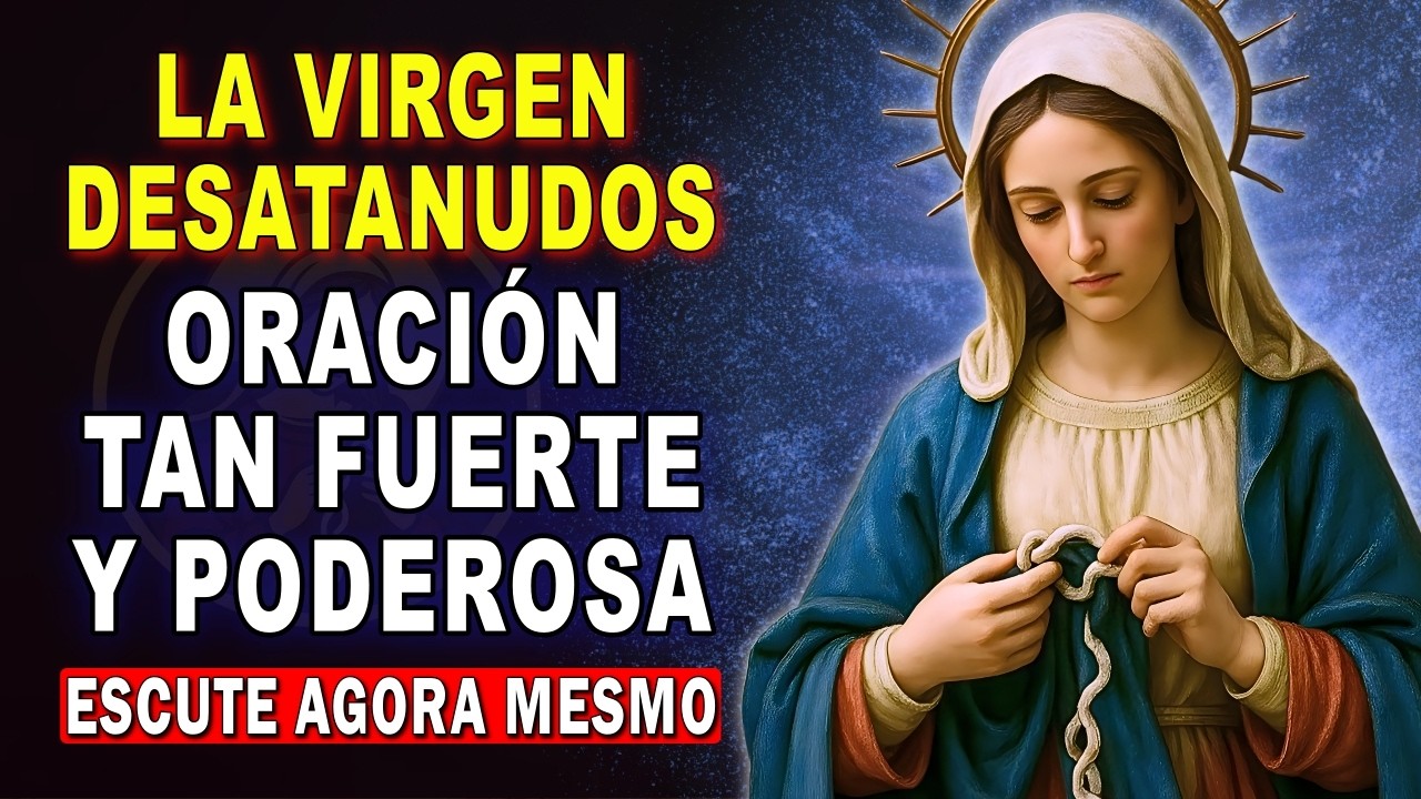 ¡Hazla Hoy! 🙌 Oración Poderosa a la VIRGEN DESATANUDOS para Desatar tus Problemas