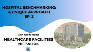 Hospital benchmarking: A unique approach, ep 2