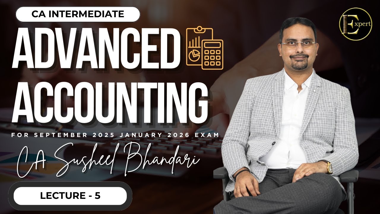 LECTURE NO : 05 CA INTER | ADVANCED ACCOUNTING | REGULAR BATCH | CA ...