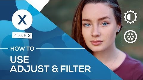 How to use Adjust and Filter tool | Pixlr X