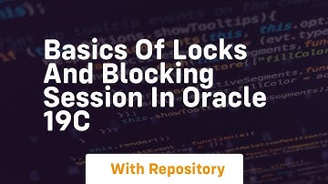 Basics of locks and blocking session in oracle 19c