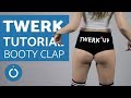 How To Booty Clap Learn To Twerk How To Booty Clap Learn To Twerk