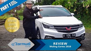 REVIEW Wuling Cortez 2018 Indonesia (Part 1 dari 2) | Carmudi Indonesia