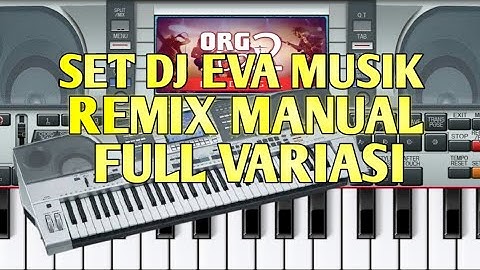 SET DJ EVA MUSIK REMIX MANUAL FULL VARIASI ORG 2021/2022