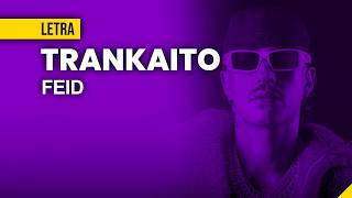 Feid - TRANKAITO (Letra / Lyrics) | Hits Urbanos 2026