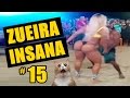 ZUEIRA INSANA 15 - VIDEOS ENGRAÇADOS DO PARÇA