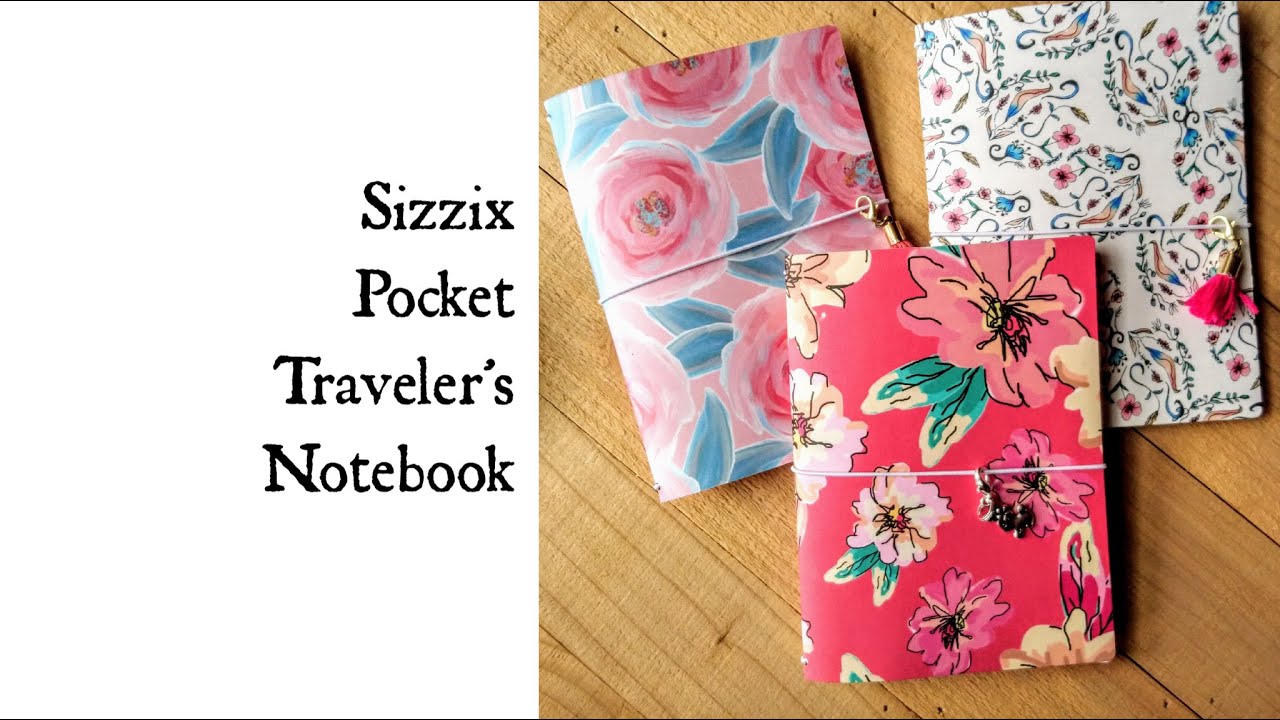 Sizzix Pocket Traveler's Notebook Tutorial & Project Shares! - YouTube
