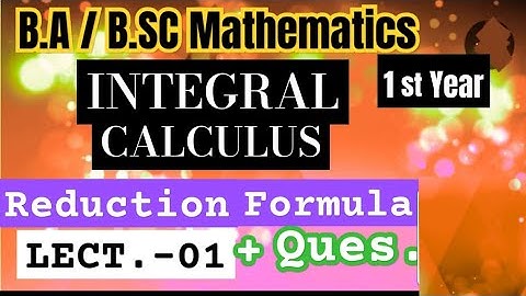 Integral Calculus B.Sc Mathematics Reduction Formula-01 #bsc #iitjam #physicswallah
