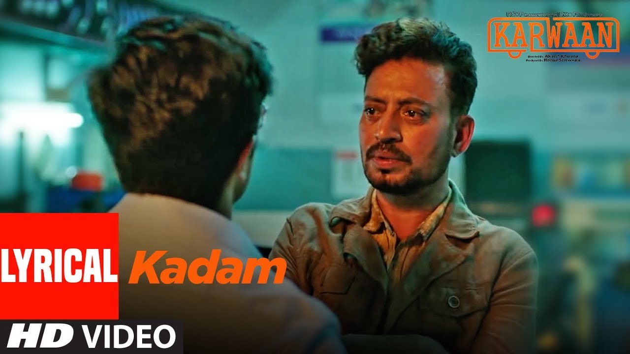 Kadam Lyrical Video Song   Karwaan  Irrfan Khan Dulquer Salmaan Mithila Palkar  Prateek Kuhad