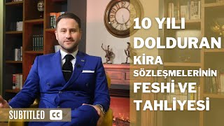 10 Yılı Dolduran Kira Sözleşmelerinin Feshi ve Tahliyesi (Altyazılı) Resimi