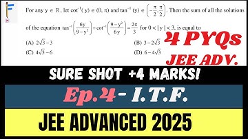 JEE ADVANCED 2025: Inverse Trigonometric Functions | 4 JEE Advanced PYQs Solved | Ep 4