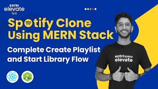 Spotify Clone | Complete Create Playlist and Start Library Flow | #48 | Entri Elevate Hindi