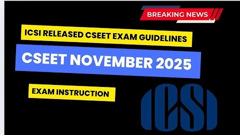 Breaking News | CSEET November 2025 Exam Instructions Released by ICSI