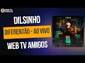 Dilsinho   diferento ao vivo