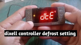 How To Set Dixell Perameter Dixell Temperature Controller Defrost Setting