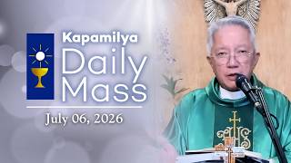 July 6, 2026 | Faith That Brings New Life |  𝐊𝐚𝐩𝐚𝐦𝐢𝐥𝐲𝐚 𝐃𝐚𝐢𝐥𝐲 𝐌𝐚𝐬𝐬